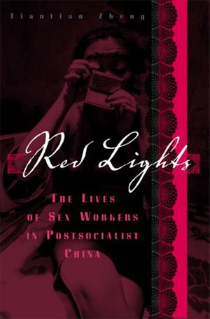 The cover of Zheng Tiantian's book, Red Lights: The Lives of Sex Workers in Postsocialist China Photo: CFP
