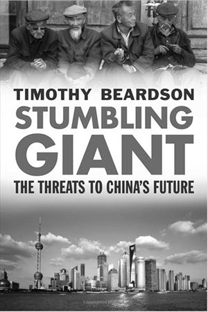 Timothy Beardson, Stumbling Giant: The Threats to China's Future, Yale University Press, May 2013