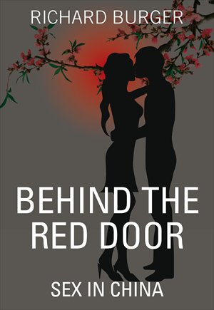Book cover of Behind the Red Door: Sex in China
