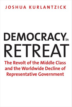 Joshua Kurlantzick, Democracy in Retreat, to be published in March 2013, Yale University Press